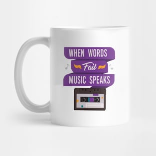 When Words Fail Music Speaks Mug